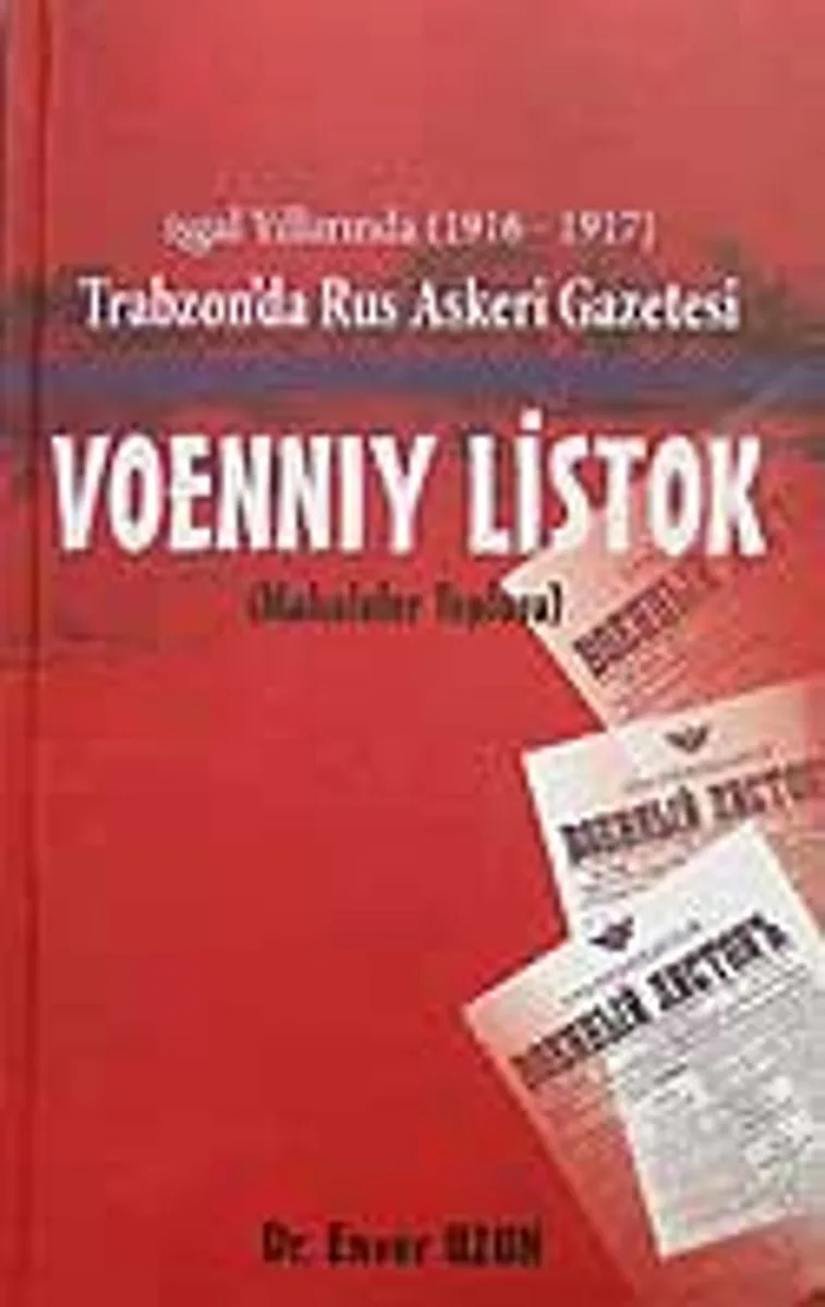 Vonniy Listok İşgal Yıllarında (1916-1917) Trabzon'da Rus Askeri Gazetesi