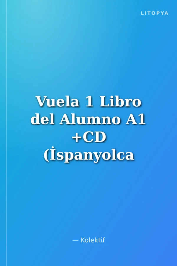 Vuela 1 Libro del Alumno A1 +CD (İspanyolca Temel Seviye Ders Kitabı +CD)
