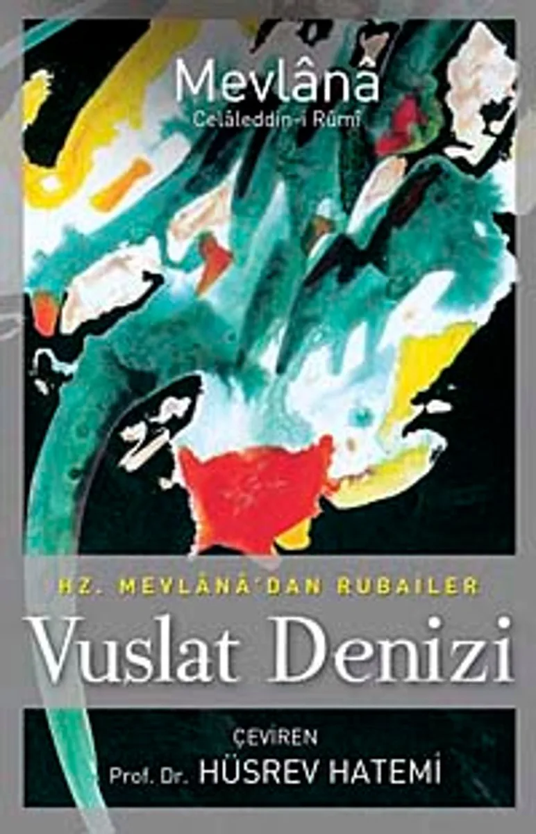 Vuslat Denizi Hz. Mevlana'dan Rubailer