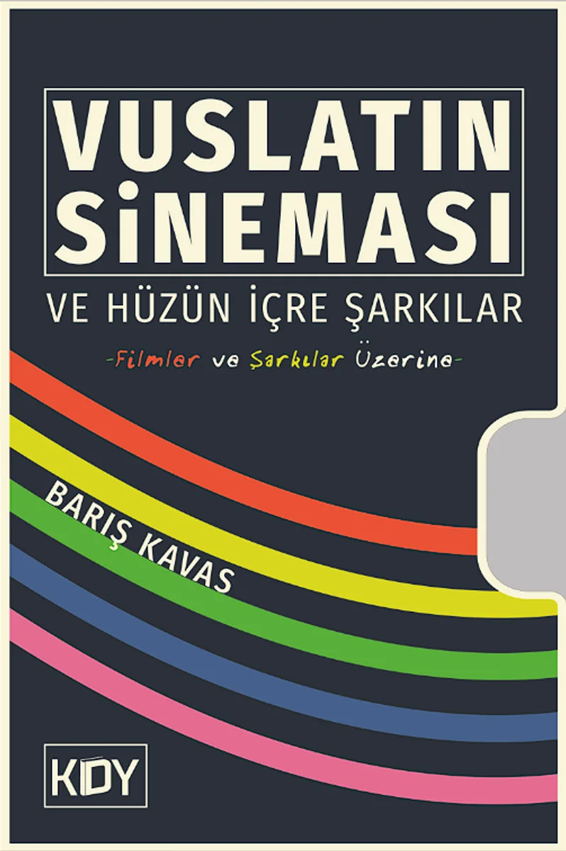 Vuslatın Sineması ve Hüzün İçre Şarkılar