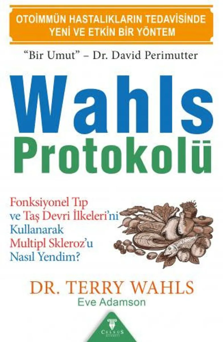 Wahls Protokolü Fonksiyonel Tıp ve Taş Devri İlkeleri'ni Kullanarak Multiple Skleroz'u Nasıl Yendim?