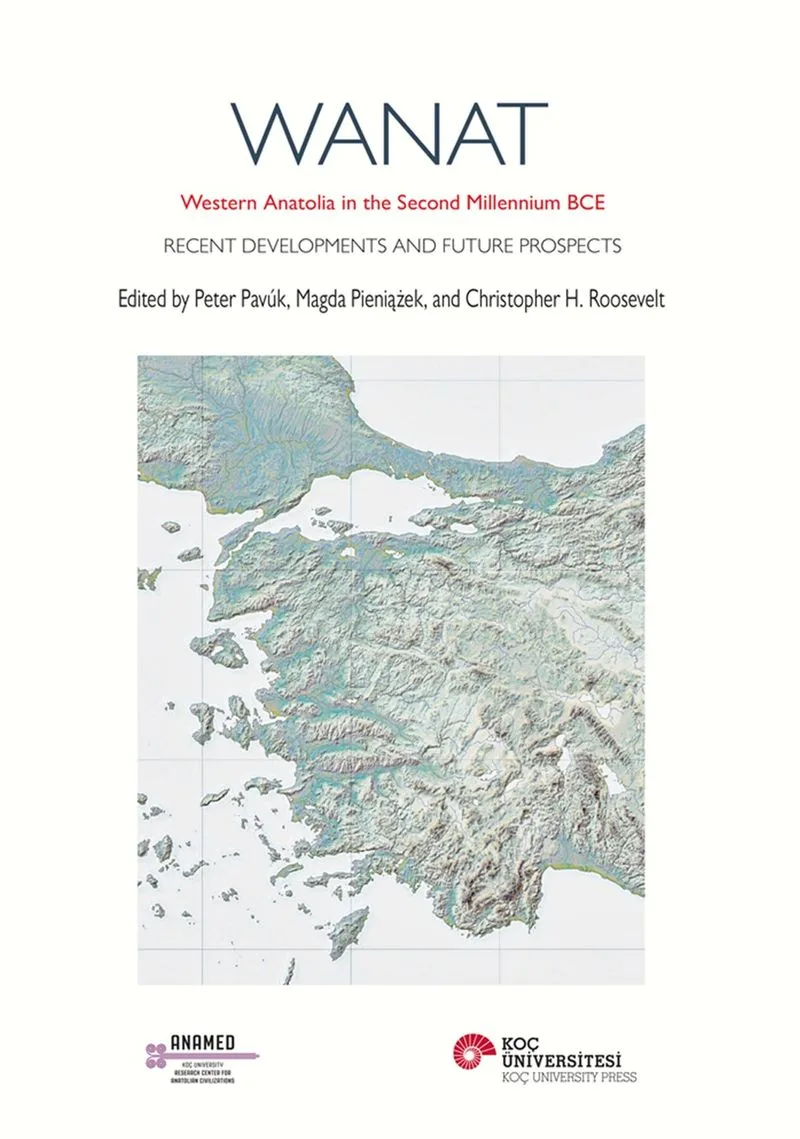 Wanat Western Anatolia In The Second Millennium Bce Recent Developments And Future Prospects