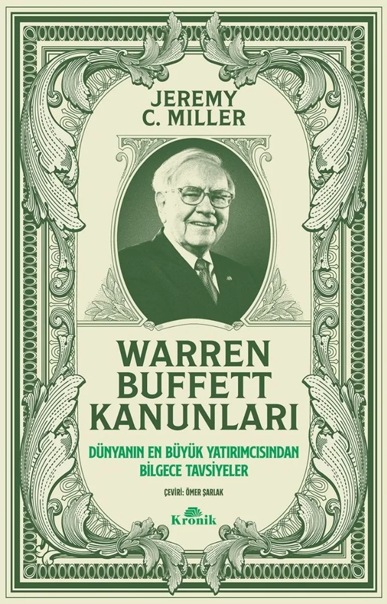 Warren Buffett Kanunları Dünyanın En Büyük Yatırımcısından Bilgece Tavsiyeler