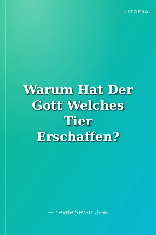 Warum Hat Der Gott Welches Tier Erschaffen? (Almanca)