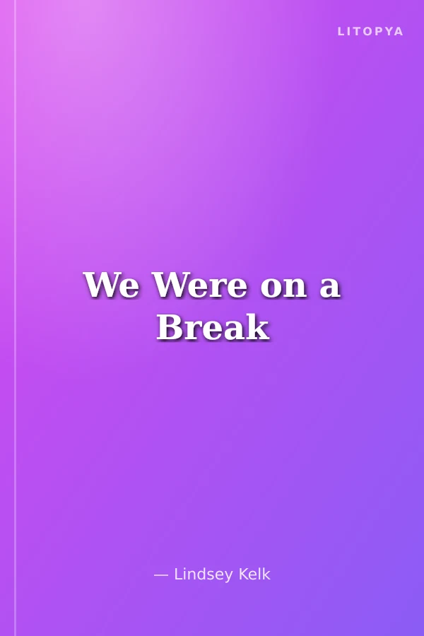 We Were on a Break