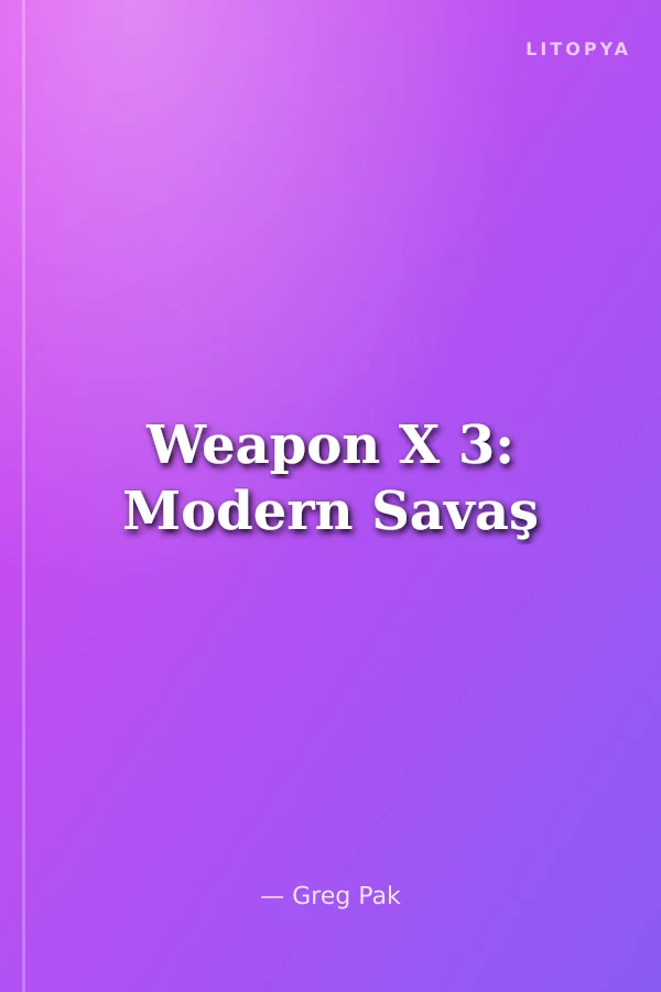 Weapon X 3: Modern Savaş