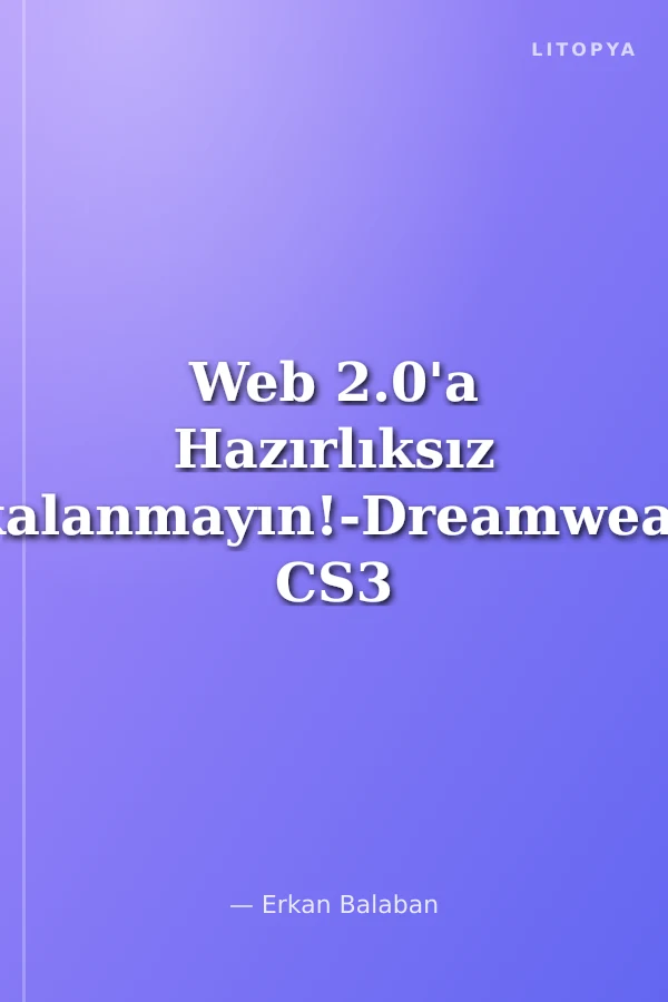 Web 2.0'a Hazırlıksız Yakalanmayın!-Dreamweaver CS3