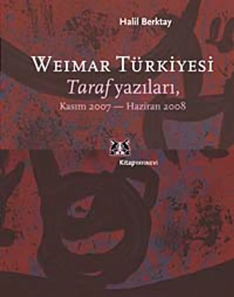 Weimar Türkiyesi Taraf Yazıları Kasım 2007- Haziran 2008