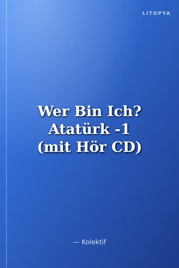 Wer Bin Ich? Atatürk -1 (mit Hör CD)