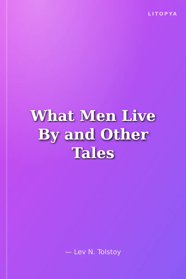 What Men Live By and Other Tales