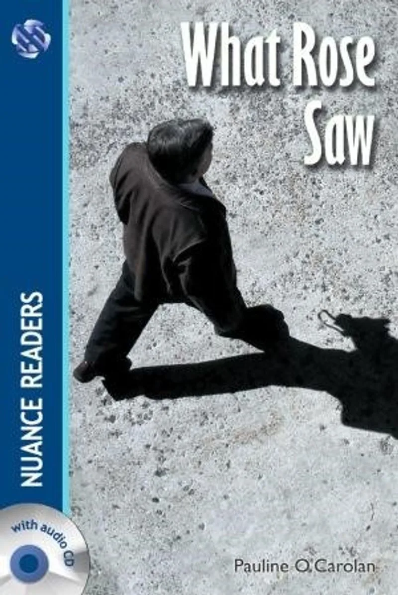What Rose Saw +Audio (Nuance Readers Level&ndash;3) A2