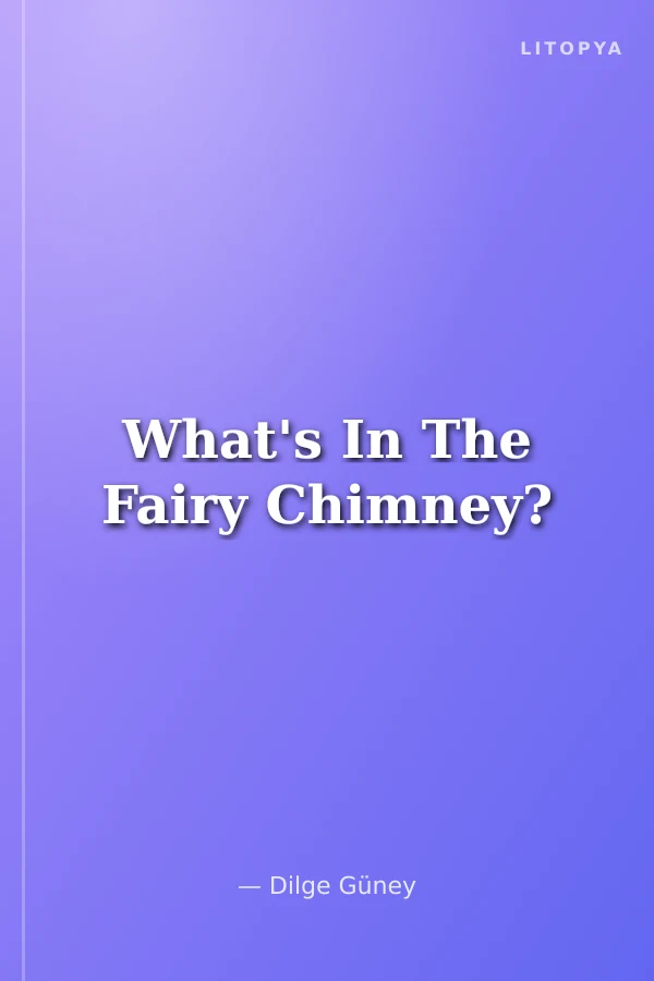 What's In The Fairy Chimney?