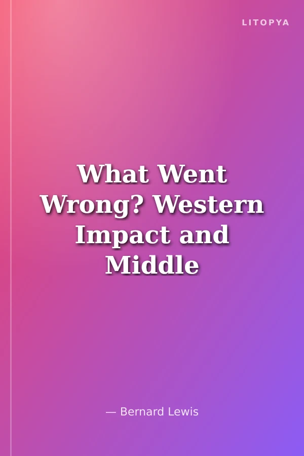 What Went Wrong? Western Impact and Middle Eastern Response