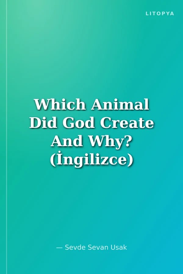 Which Animal Did God Create And Why? (İngilizce)