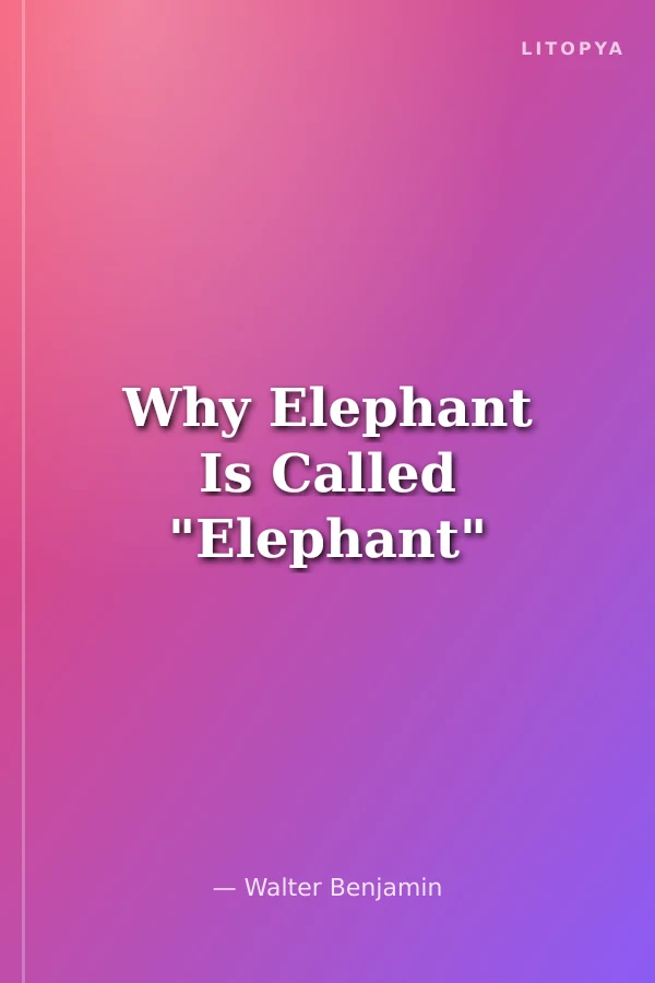 Why Elephant Is Called "Elephant"