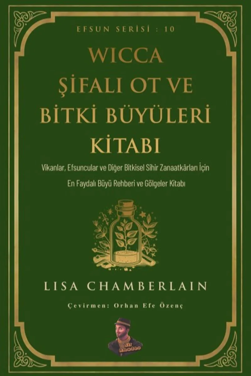 Wicca Şifalı Ot ve Bitki Büyüleri Kitabı