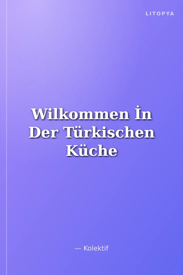 Wilkommen İn Der Türkischen Küche