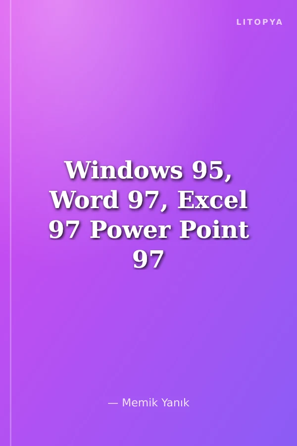 Windows 95, Word 97, Excel 97 Power Point 97 (Türkçe)