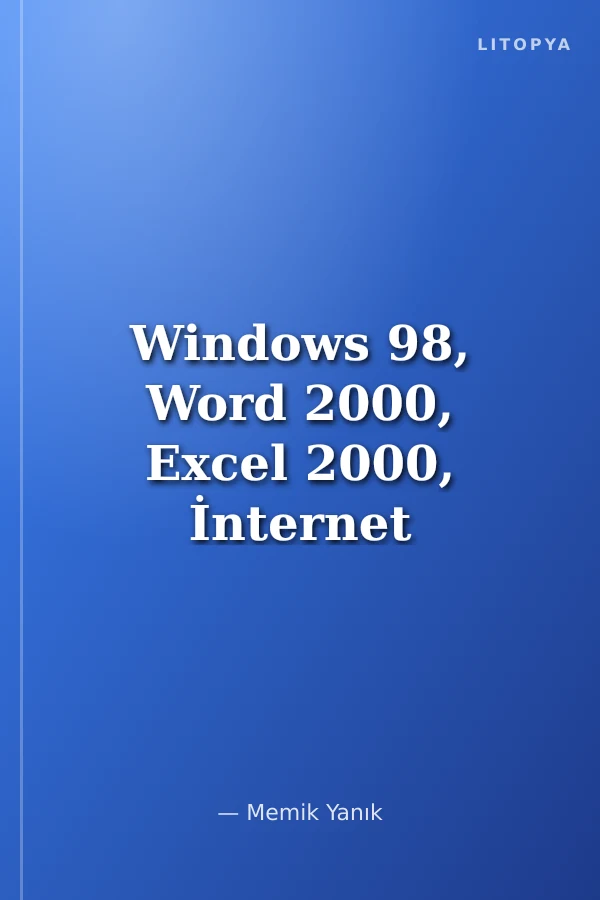 Windows 98, Word 2000, Excel 2000, İnternet Explorer, Outlook Explorer