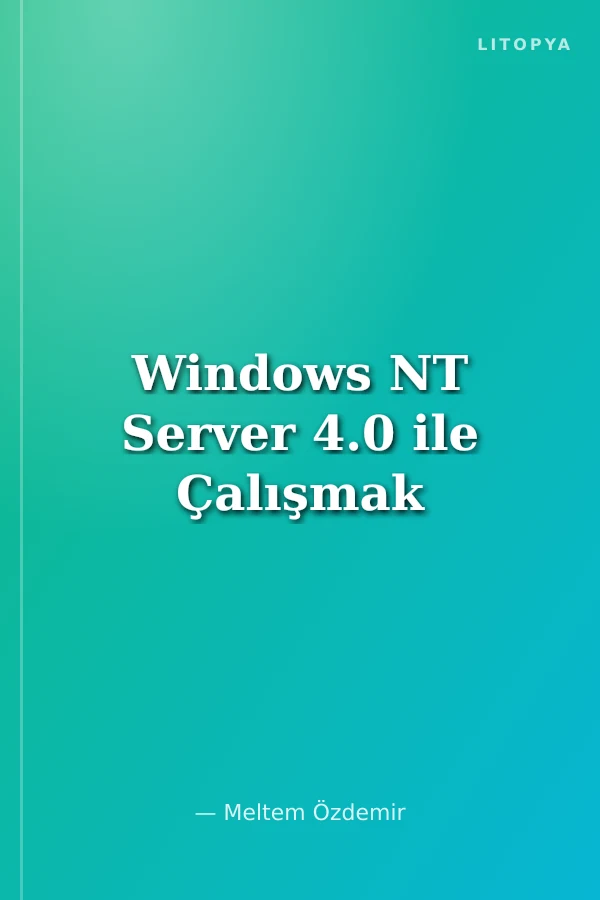 Windows NT Server 4.0 ile Çalışmak
