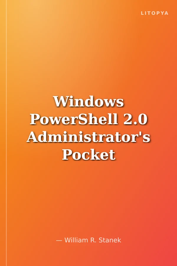 Windows PowerShell 2.0 Administrator's Pocket Consultant
