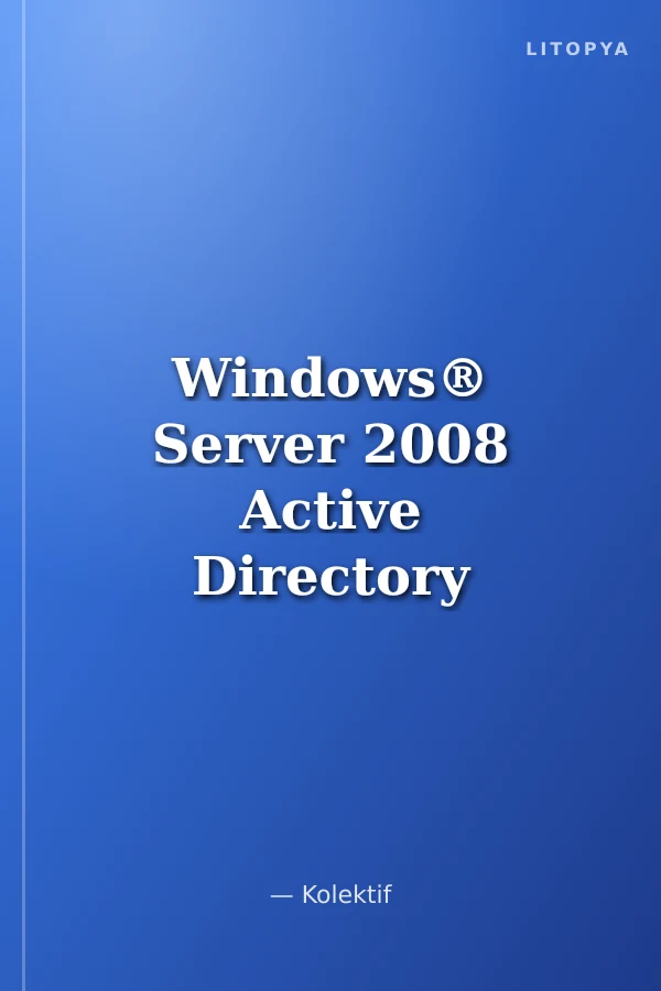 Windows® Server 2008 Active Directory Resource Kit