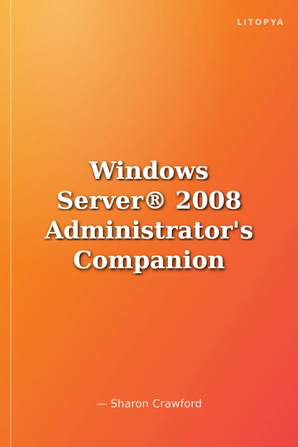 Windows Server® 2008 Administrator's Companion