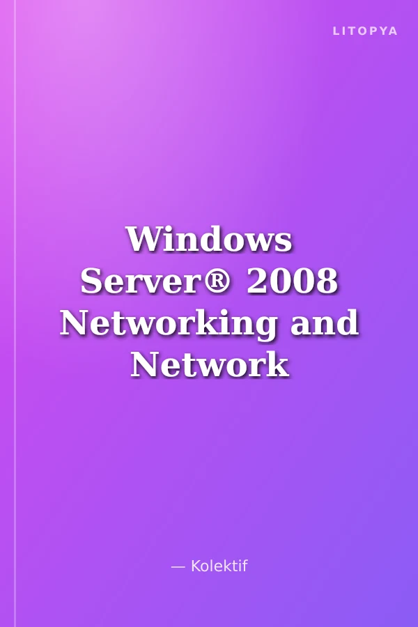 Windows Server® 2008 Networking and Network Access Protection (NAP)