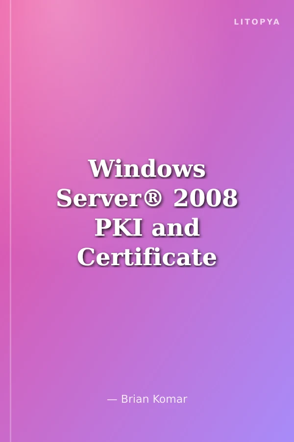 Windows Server® 2008 PKI and Certificate Security