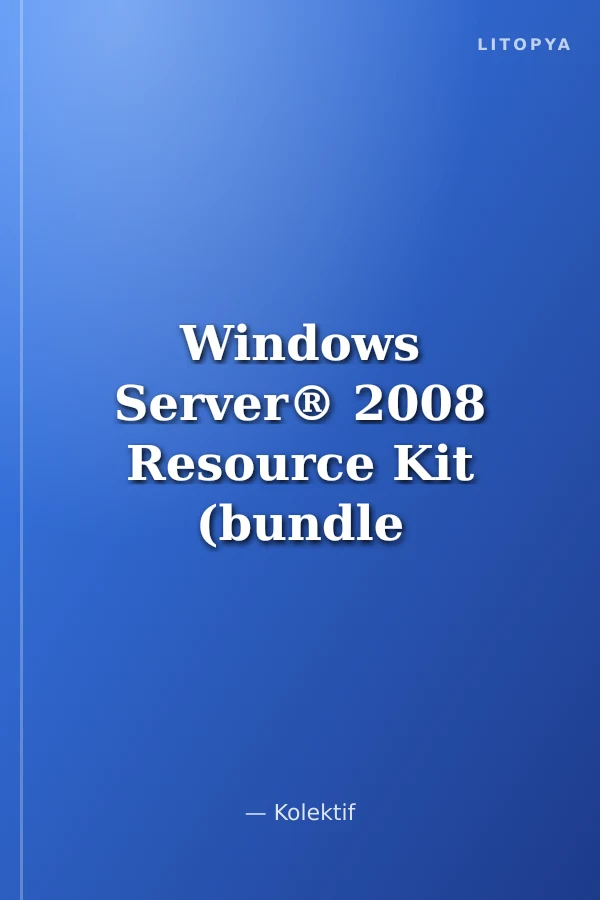 Windows Server® 2008 Resource Kit (bundle )