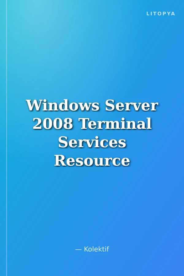 Windows Server 2008 Terminal Services Resource Kit