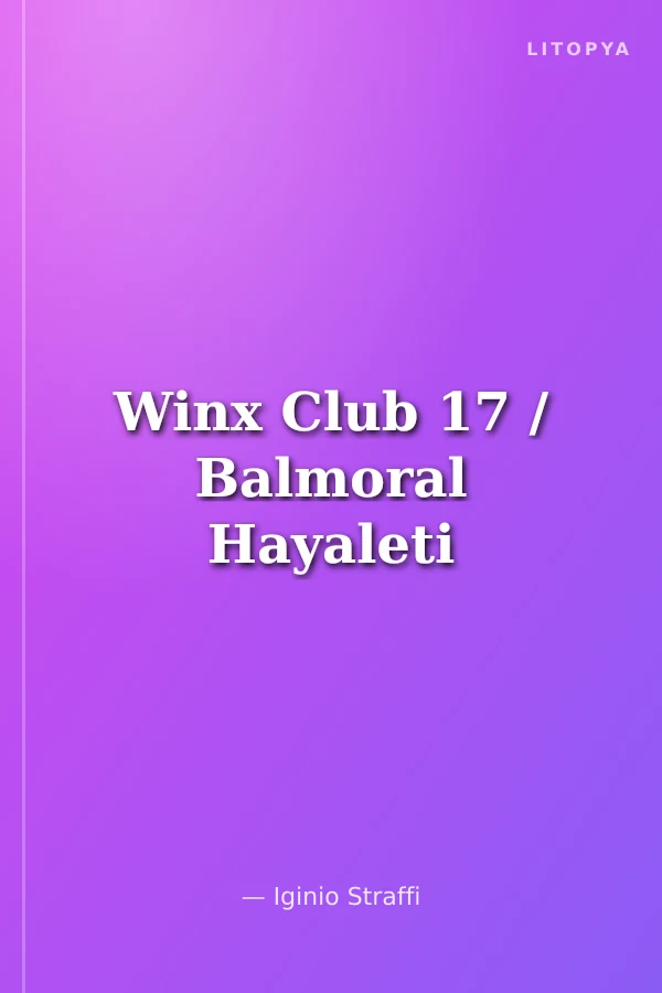 Winx Club 17 / Balmoral Hayaleti