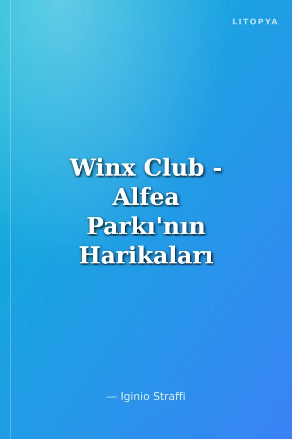 Winx Club - Alfea Parkı'nın Harikaları