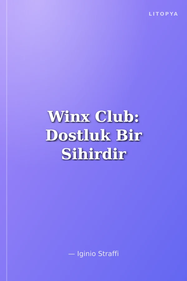 Winx Club: Dostluk Bir Sihirdir
