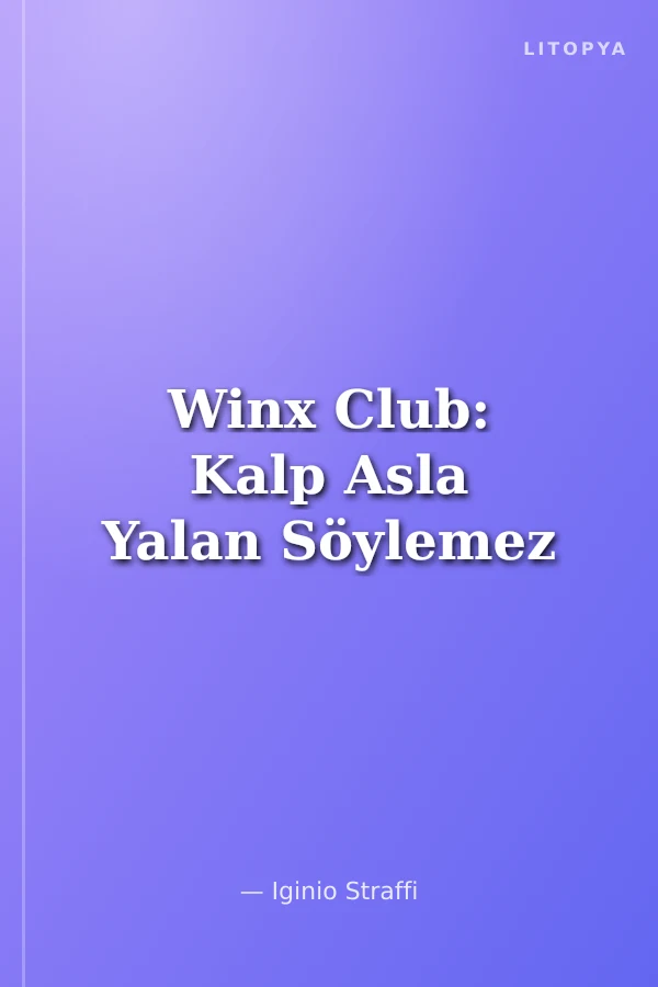 Winx Club: Kalp Asla Yalan Söylemez