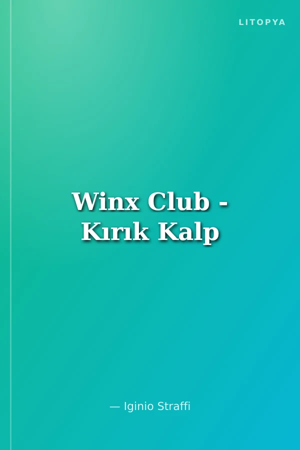 Winx Club - Kırık Kalp