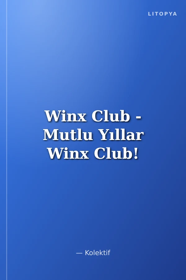 Winx Club - Mutlu Yıllar Winx Club!