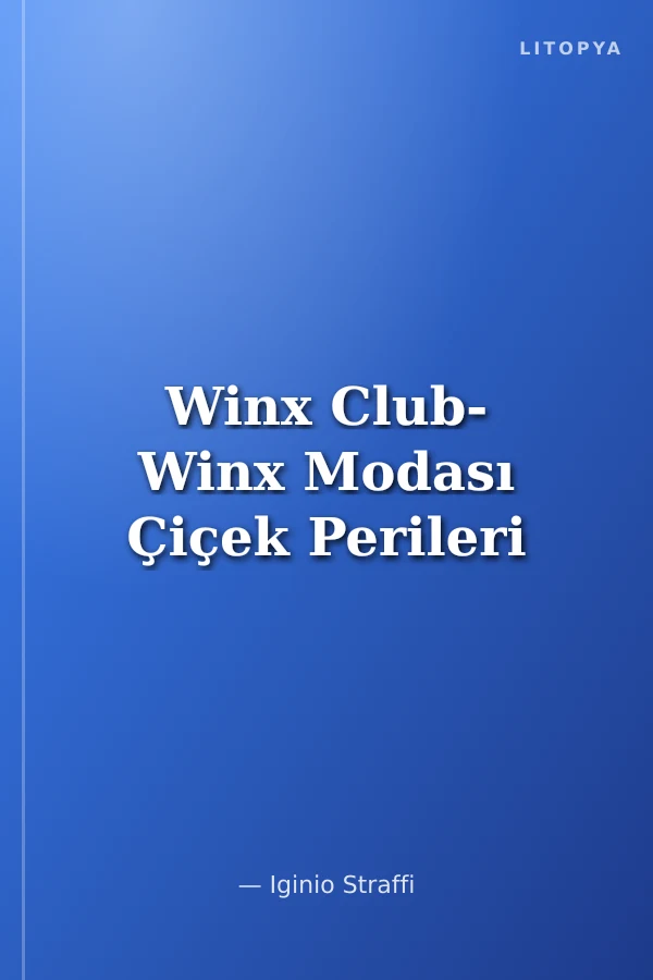 Winx Club- Winx Modası Çiçek Perileri
