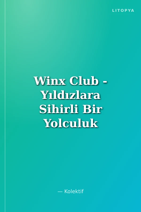 Winx Club - Yıldızlara Sihirli Bir Yolculuk
