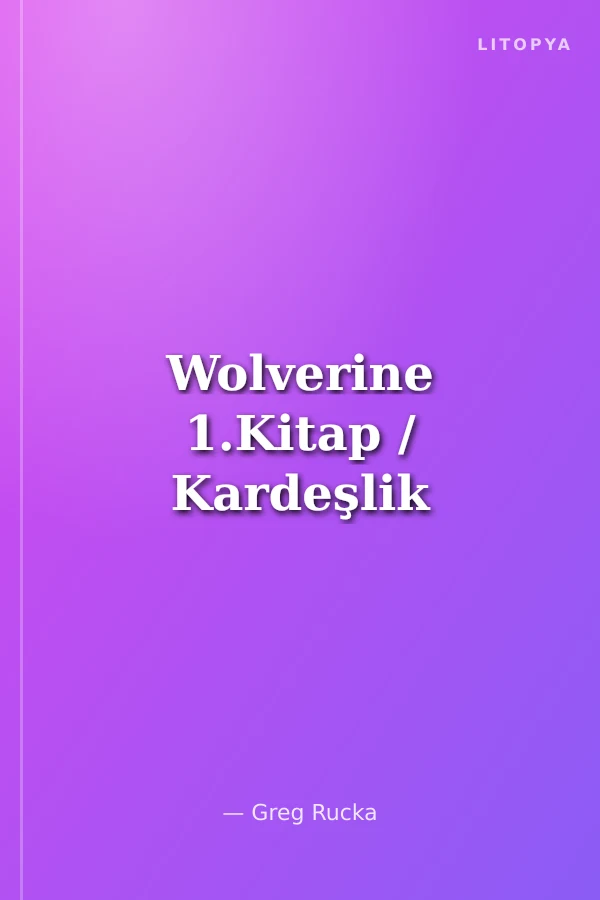 Wolverine 1.Kitap / Kardeşlik