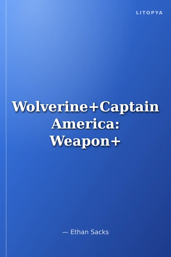 Wolverine+Captain America: Weapon+