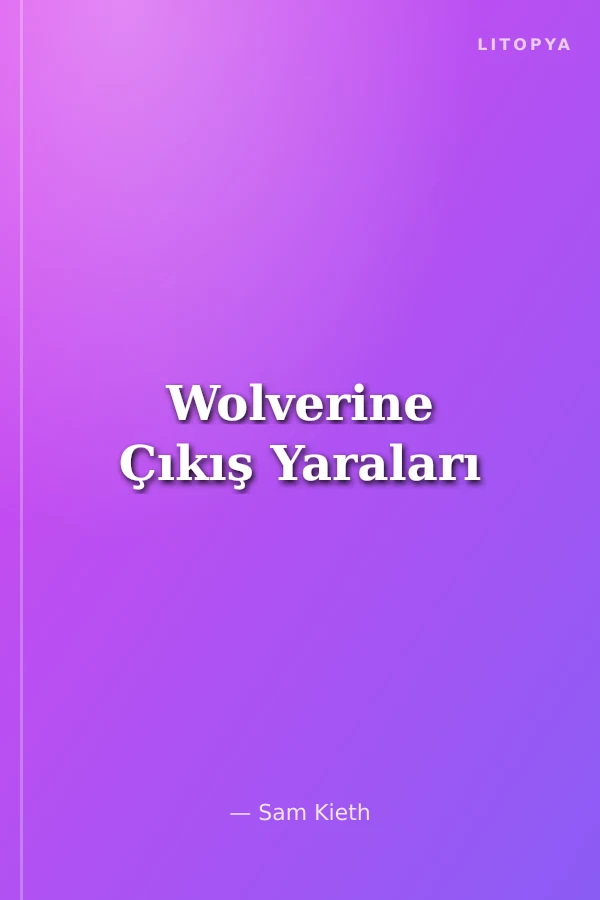 Wolverine Çıkış Yaraları