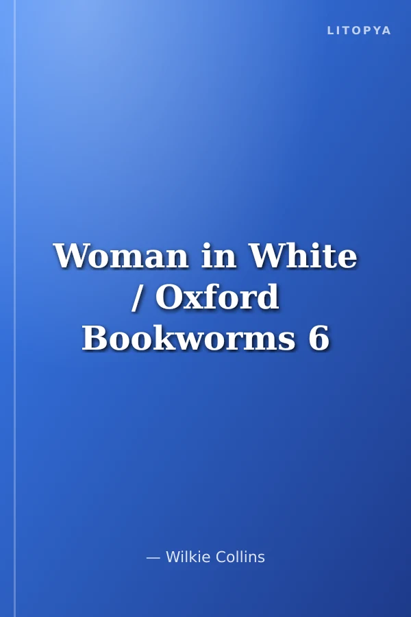 Woman in White / Oxford Bookworms 6