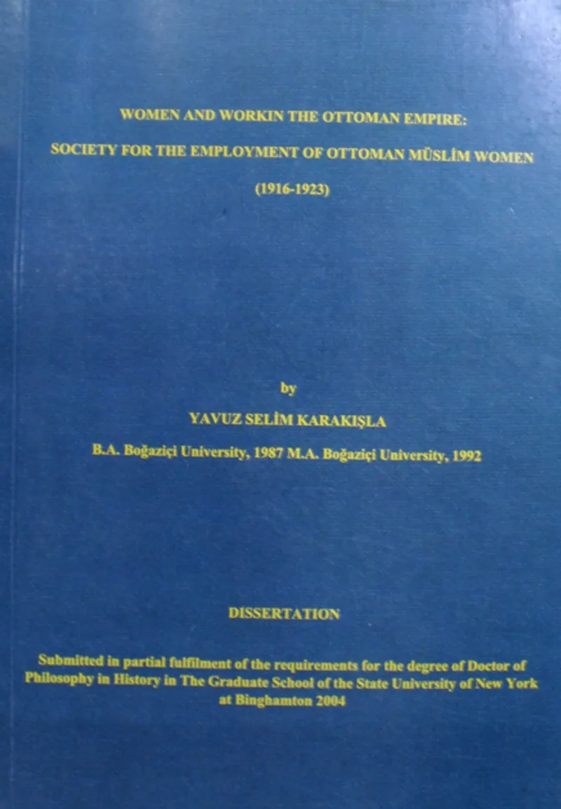 Women and Workın The Ottoman Empire: Society for The Employment of Ottoman Müslim Women (1916 &ndash; 1923) / 12-C-10