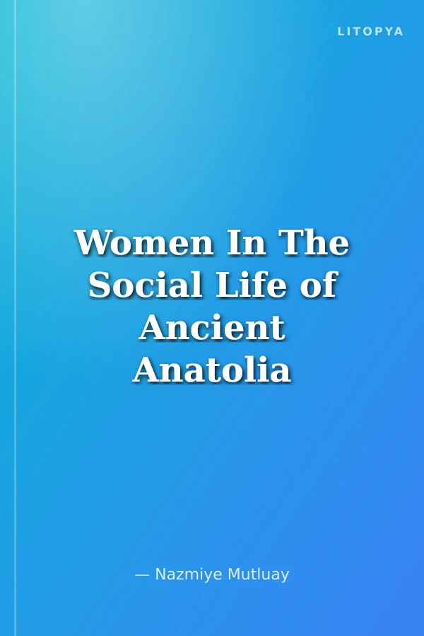 Women In The Social Life of Ancient Anatolia