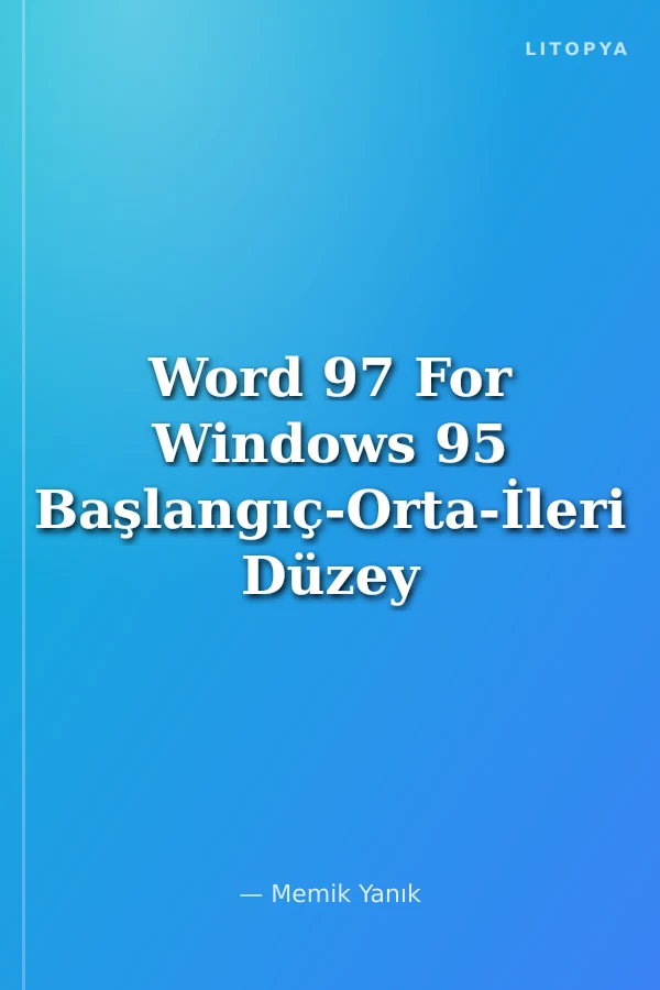 Word 97 For Windows 95 Başlangıç-Orta-İleri Düzey (İngilizce)