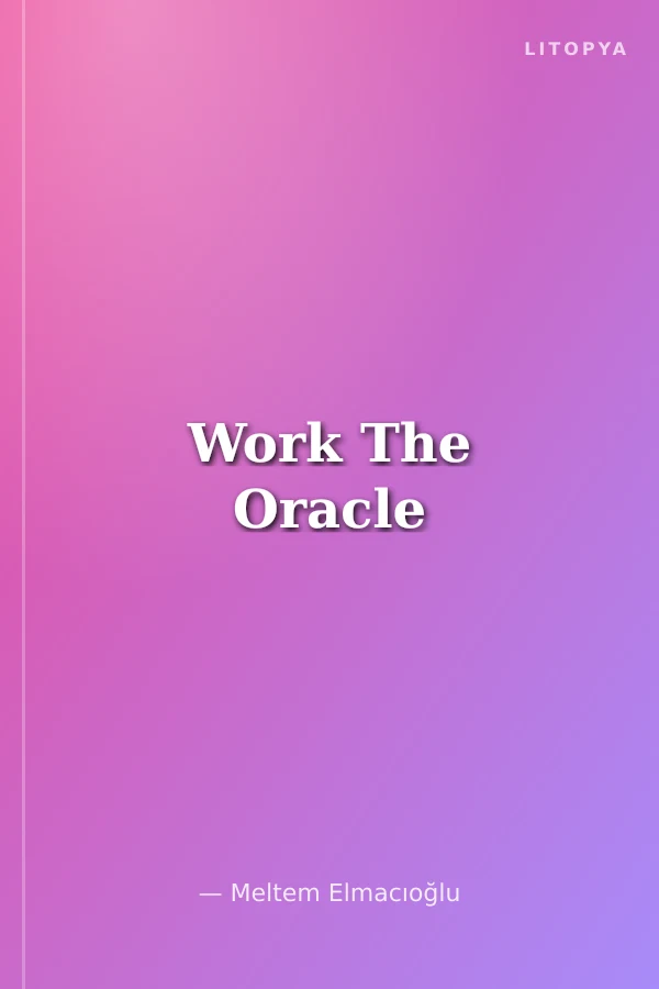 Work The Oracle