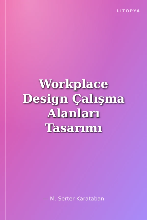 Workplace Design Çalışma Alanları Tasarımı
