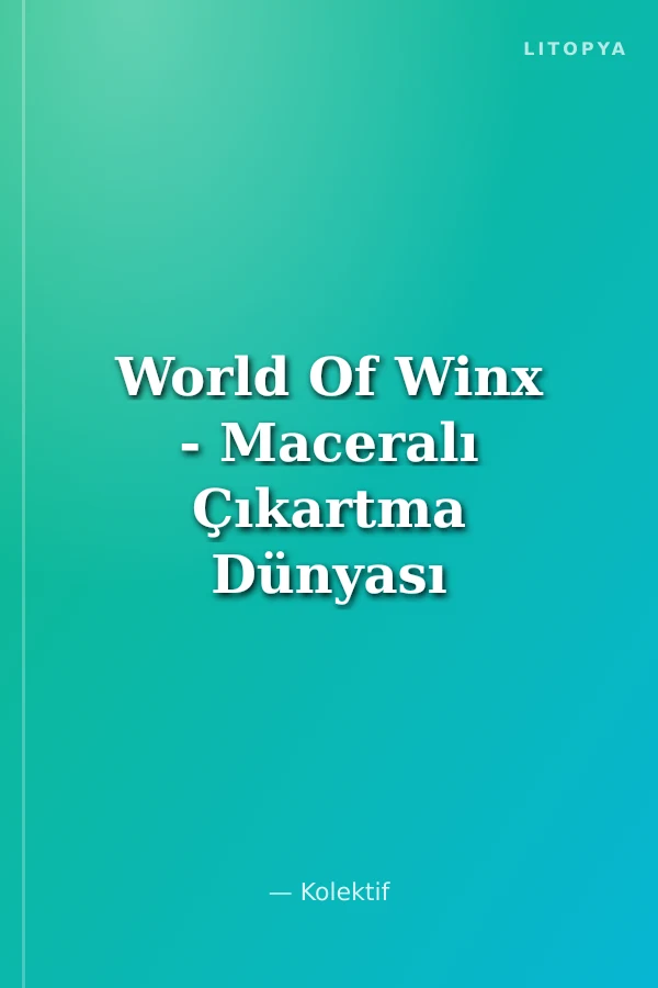World Of Winx - Maceralı Çıkartma Dünyası
