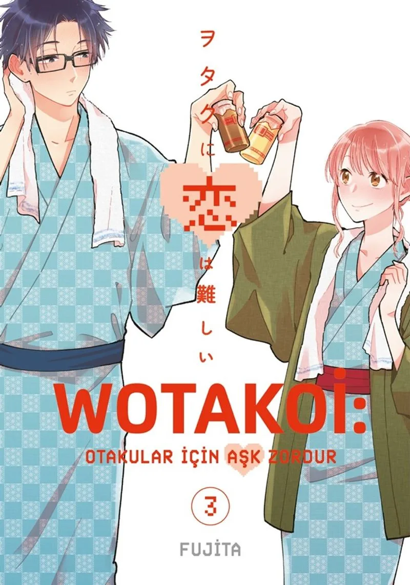 Wotakoi 3. Cilt / Otakular İçin Aşk Zordur